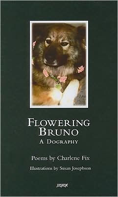 Flowering Bruno: A Dography: Poems