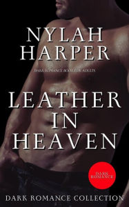 Title: Leather in Heaven - Dark Romance Collection: Dark Romance Books for Adults, Author: Nylah Harper