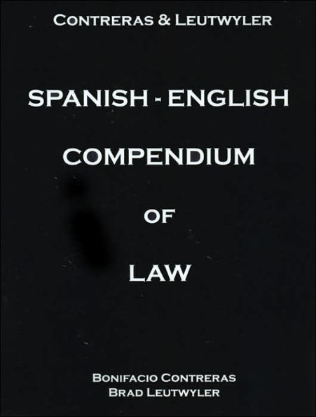 Contreras and Leutwyler Spanish - English Compendium of Law