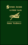 Title: Stephen Archer and Other Tales, Author: George MacDonald