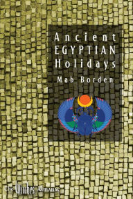 Title: Ancient Egyptian Holidays, Author: Mab Borden