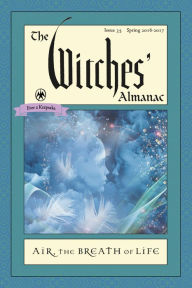 Title: The Witches' Almanac: Issue 35, Spring 2016 to Spring 2017: Air: The Breath of Life, Author: Andrew Theitic