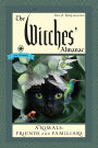 The Witches' Almanac: Issue 38, Spring 2019 to Spring 2020: Animals: Friends and Familiars