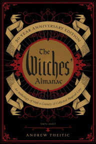 Download pdf ebooks for free The Witches' Almanac 50 Year Anniversary Edition: An Anthology of Half a Century of Collected Magical Lore by Theitic 9781881098775