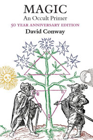 Epub format ebooks free download Magic: An Occult Primer: 50 Year Anniversary Edition by David Conway PDF iBook ePub in English 9781881098850