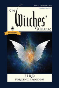 Title: The Witches' Almanac 2024-2025 Standard Edition Issue 43: Fire: Forging Freedom, Author: Andrew Theitic