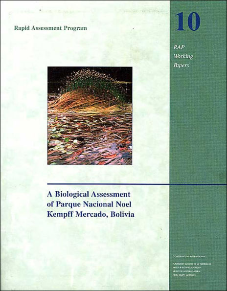 A Biological Assessment of the Parque Nacional Noel Kempff Mercado, Bolivia / Edition 2