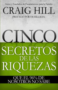 Title: Cinco Secretos Para El Èxito Financiero Que El 96% De Nosotros No Conoce, Author: Craig Hill