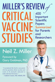 Title: Miller's Review of Critical Vaccine Studies: 400 Important Scientific Papers Summarized for Parents and Researchers, Author: Neil Z. Miller