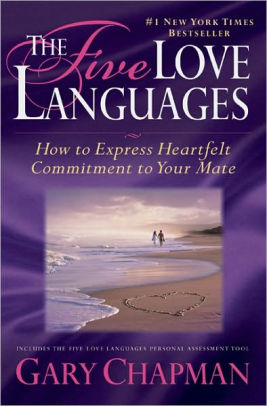 The Five Love Languages: How to Express Heartfelt Commitment to Your ...