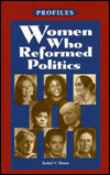 Title: Women Who Reformed Politics, Author: Isobel V. Morin