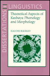 Title: Theoretical Aspects of Kashaya Phonology and Morphology, Author: Eugene Buckley