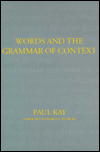 Title: Words and the Grammar of Context, Author: Paul Kay