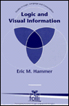 Title: Logic and Visual Information, Author: Eric M. Hammer