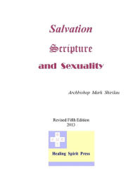 Title: Salvation Scripture and Sexuality, Author: Jeffery M Shirilau