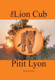 Title: Lion Cub / Pitit Lyon, Author: Maude Heurtelou