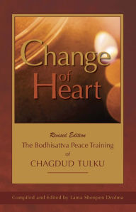 Title: Change of Heart: The Bodhisattva Peace Training of Chagdud Tulku, Author: Lama Shenpen Drolma