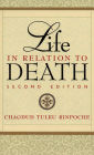 Life in Relation to Death: Second Edition