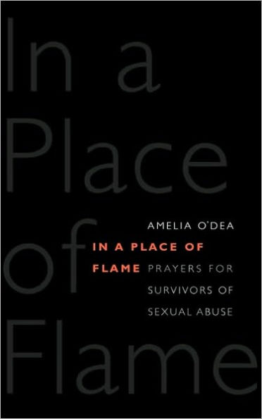 In a Place of Flame: Prayers for Survivors of Sexual Abuse.