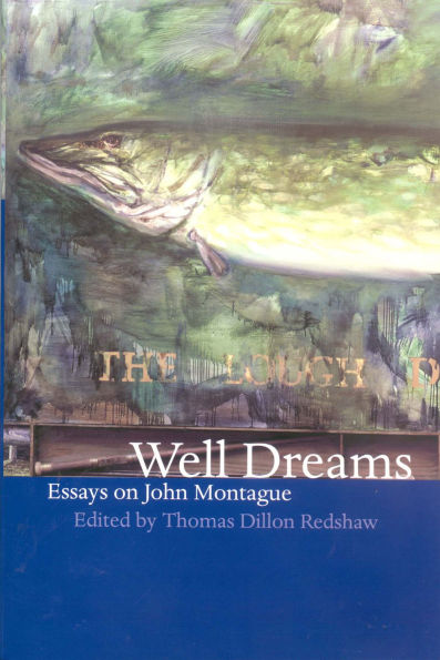Well Dreams: Essays on John Montague