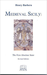 Title: Medieval Sicily: The First Absolute State, Author: Henry Barbera