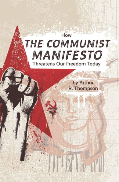 How The Communist Manifesto Threatens Our Freedom Today