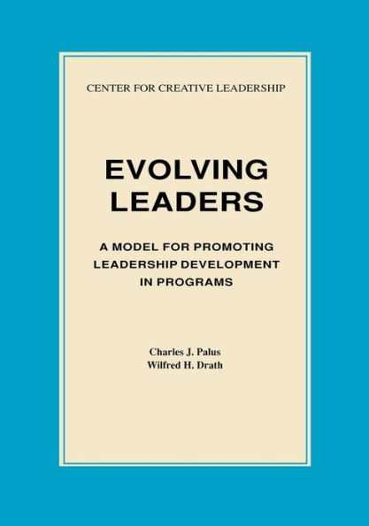 Evolving Leaders: A Model for Promoting Leadership Development in Programs