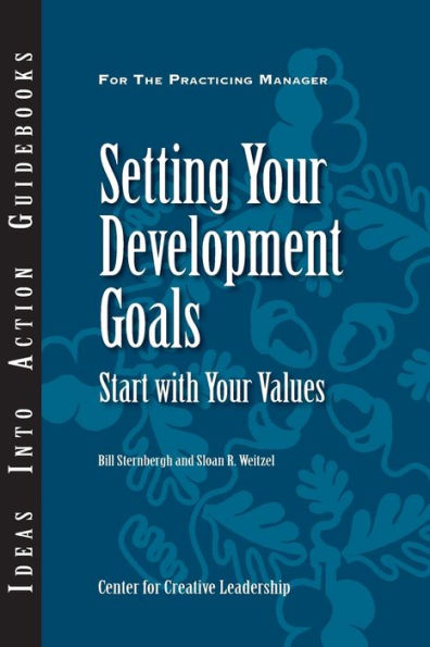 Setting Your Development Goals: Start with Your Values / Edition 1