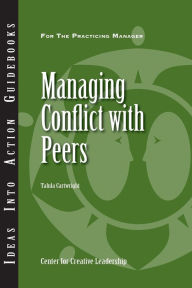 Title: Managing Conflict with Peers, Author: Center for Creative Leadership (CCL)