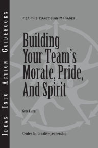 Title: Building Your Team's Morale, Pride, and Spirit, Author: Center for Creative Leadership (CCL)