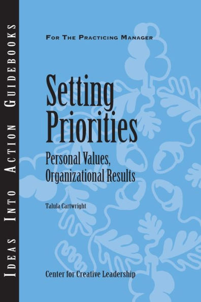 Setting Priorities: Personal Values, Organizational Results