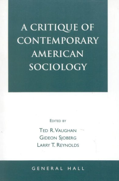 A Critique of Contemporary American Sociology / Edition 1