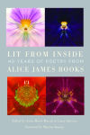 Alternative view 1 of Lit from Inside: 40 Years of Poetry from Alice James Books