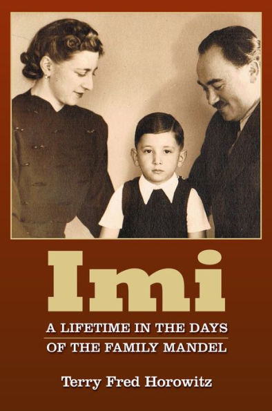 IMI: A Lifetime the Days of Family Mandel