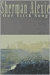 Title: One Stick Song, Author: Sherman Alexie