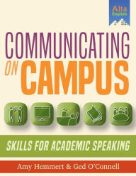 Title: Communicating on Campus: Skills for Academic Speaking / Edition 1, Author: Amy Hemmert