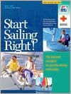 Title: Start Sailing Right!: The National Standard for Quality Sailing Instruction / Edition 2, Author: Derrick Fries