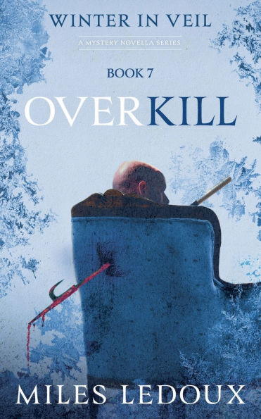 Overkill (Winter in Veil Book 7)