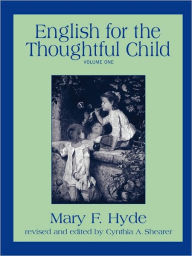 Title: English For The Thoughtful Child - Volume One, Author: Mary F Hyde