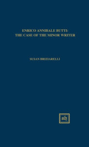 Title: Enrico Annibale Butti: The Case of the Minor Writer, Author: Susan Briziarelli