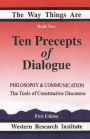 Ten Precepts of Dialogue: Philosophy and Communication: The Tools of Constructive Discourse