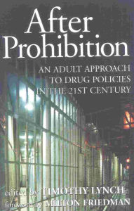 Title: After Prohibition: An Adult Approach to Drug Policies in the 21st Century, Author: Timothy Lynch