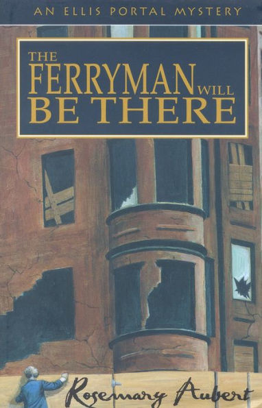 The Ferryman Will Be There: An Ellis Portal Mystery