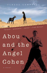 Title: Abou and the Angel Cohen: A Novel, Author: Claude Campell