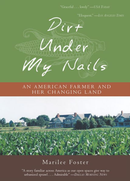 Dirt Under My Nails: An American Farmer and Her Changing Land