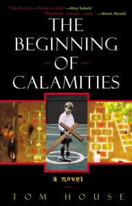 Title: Beginning of Calamities, Author: Tom House