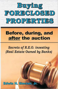 Title: Buying Foreclosed Properties: Secrets To Success & Pitfalls Of R.E.O.S, Author: Edwin H Sinclair Jr.