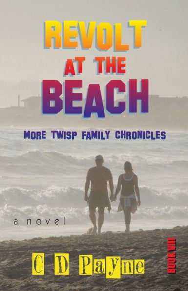 Revolt at the Beach: More Twisp Family Chronicles