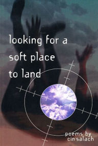 Title: Looking for a Soft Place to Land, Author: Cin Salach