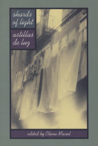 Title: Shards of Light/Astillas De Luz, Author: Olivia Maciel